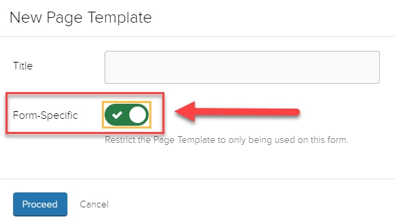Make page form-specific and click Proceed